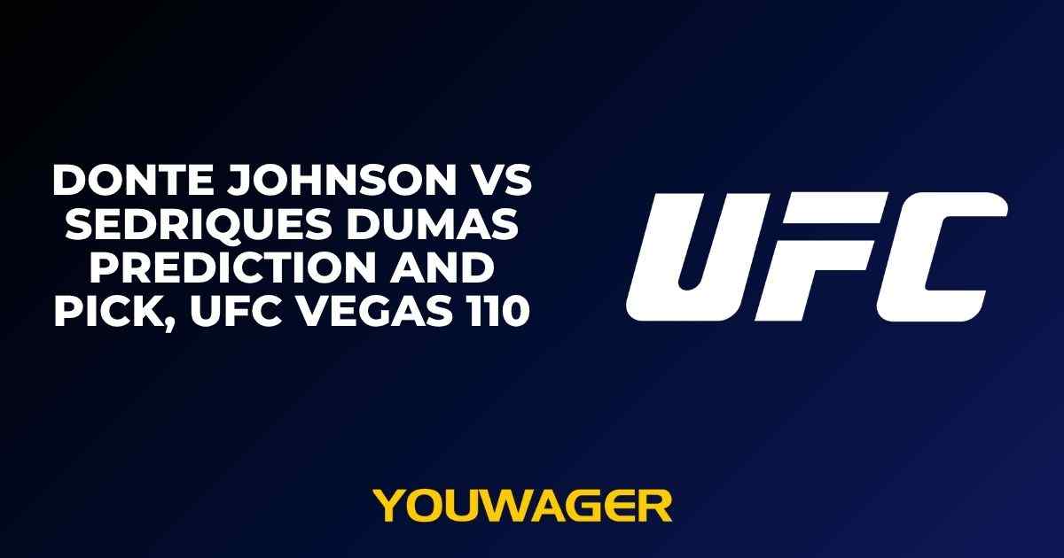 Donte Johnson vs Sedriques Dumas Prediction and Pick, UFC Vegas 110