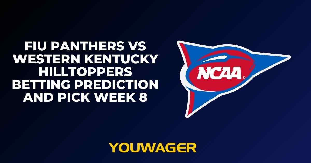 FIU Panthers vs Western Kentucky Hilltoppers Betting Prediction and Pick Week 8