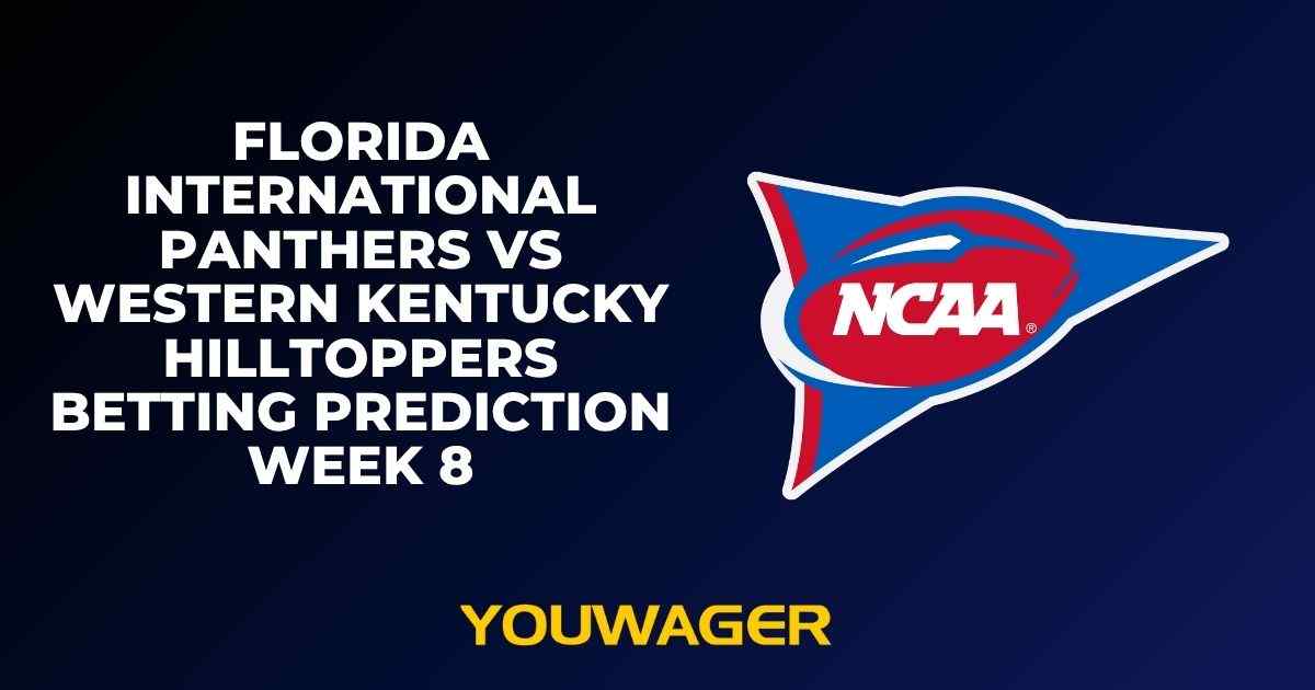 Florida International Panthers vs Western Kentucky HillToppers Betting Prediction Week 8
