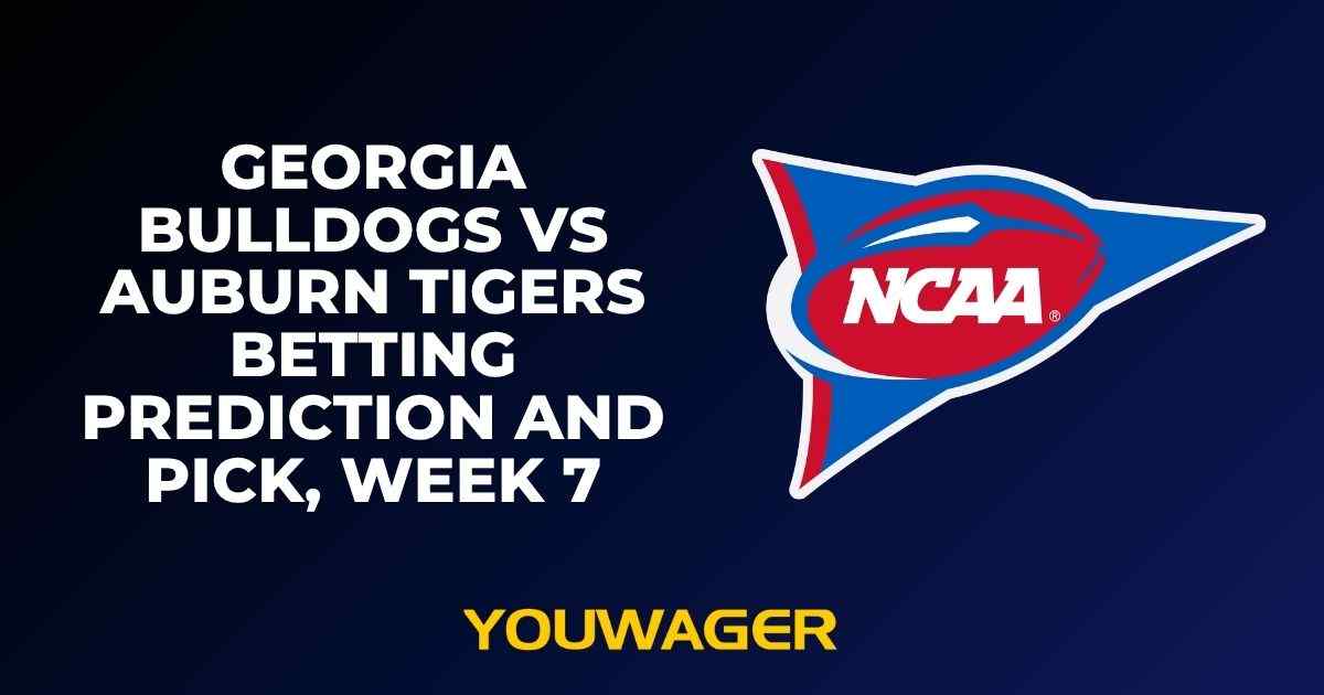 Georgia Bulldogs vs Auburn Tigers Betting Prediction and Pick, Week 7