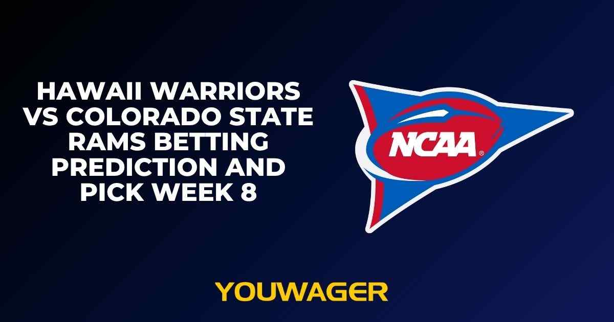 Hawaii Warriors vs Colorado State Rams Betting Prediction and Pick Week 8