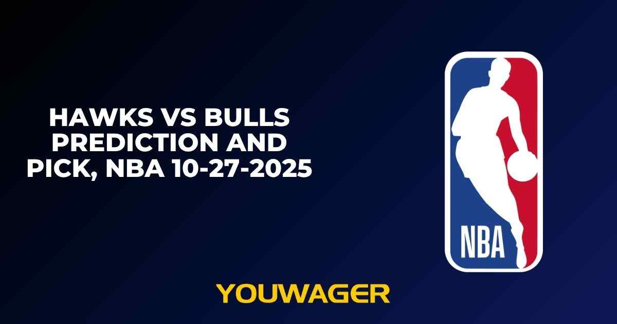 Hawks vs Bulls Prediction and Pick, NBA 10-27-2025