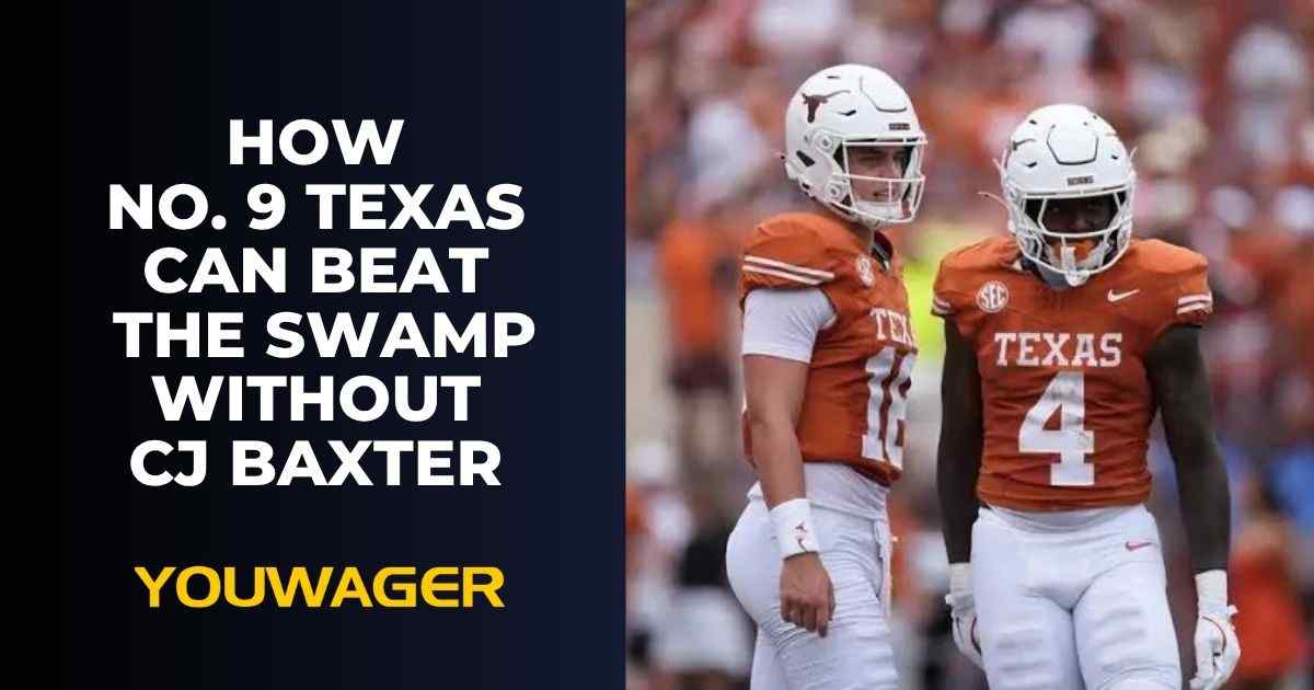 How No. 9 Texas can beat the swamp without CJ Baxter