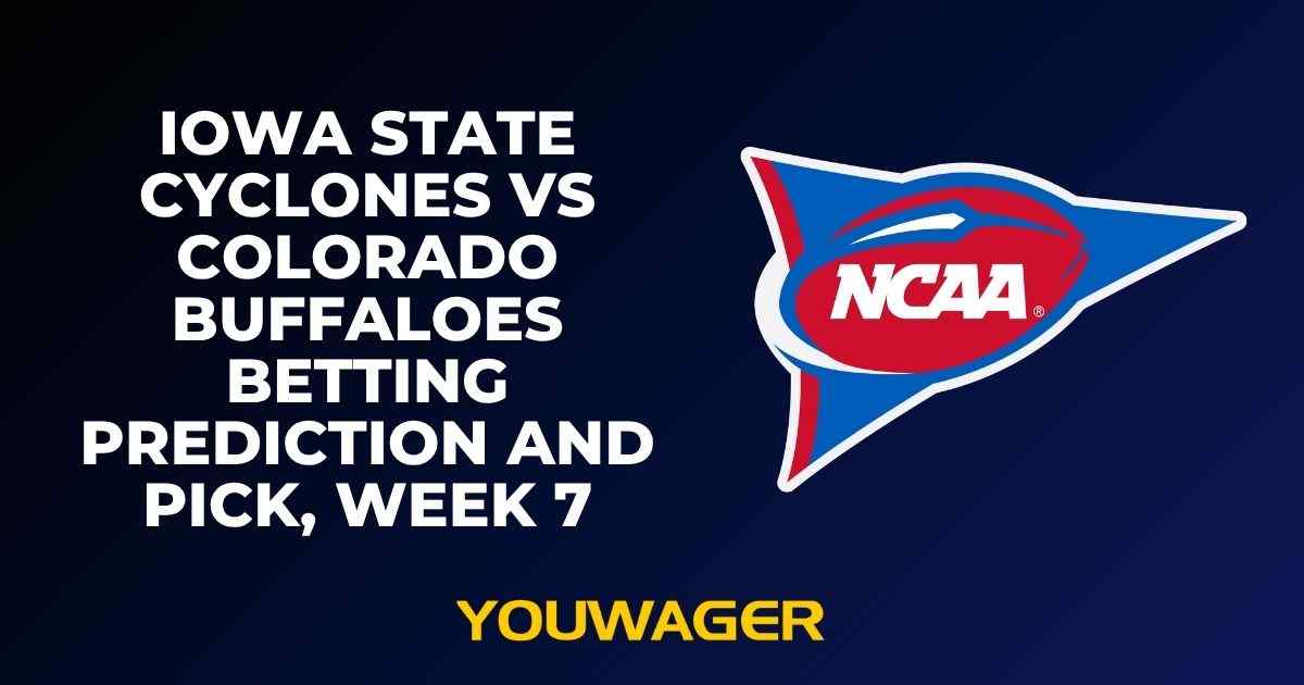 Iowa State Cyclones vs Colorado Buffaloes Betting Prediction and Pick, Week 7