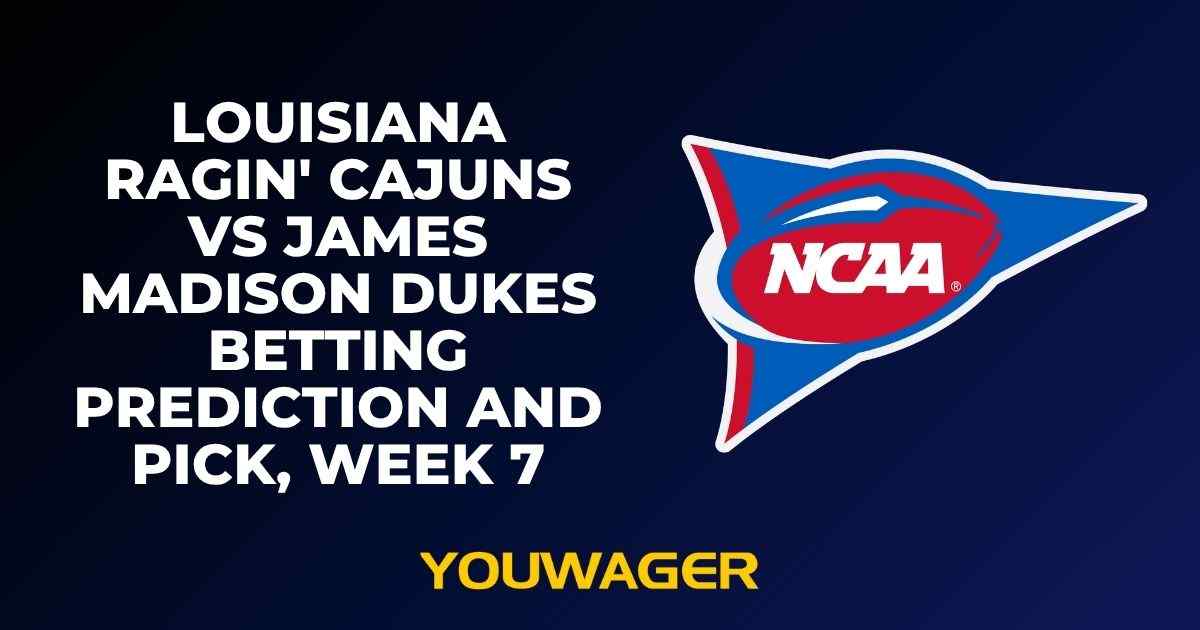 Louisiana Ragin' Cajuns vs James Madison Dukes Betting Prediction and Pick, Week 7