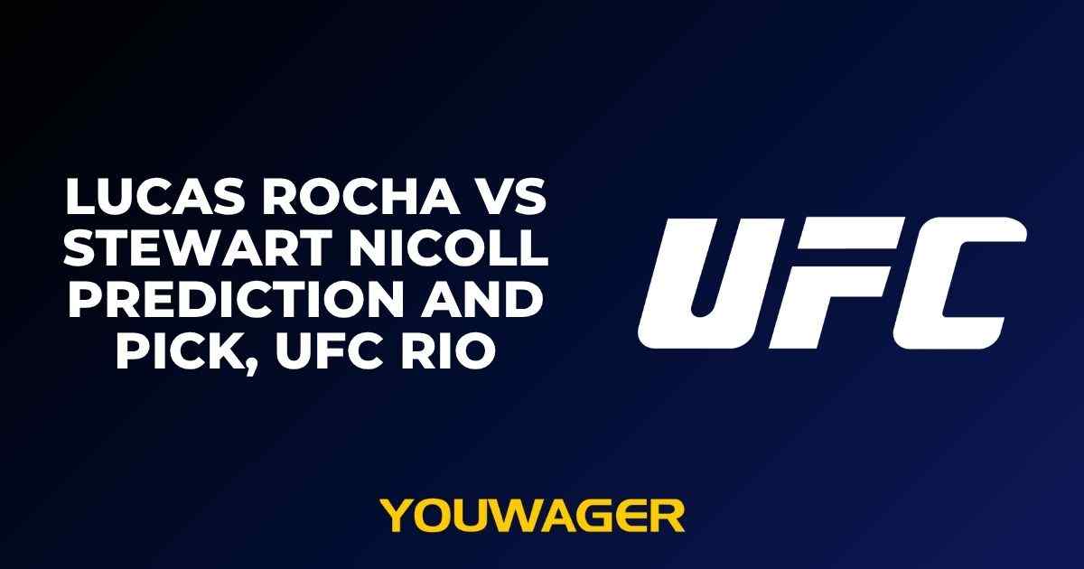 Lucas Rocha vs Stewart Nicoll Prediction and Pick, UFC Rio