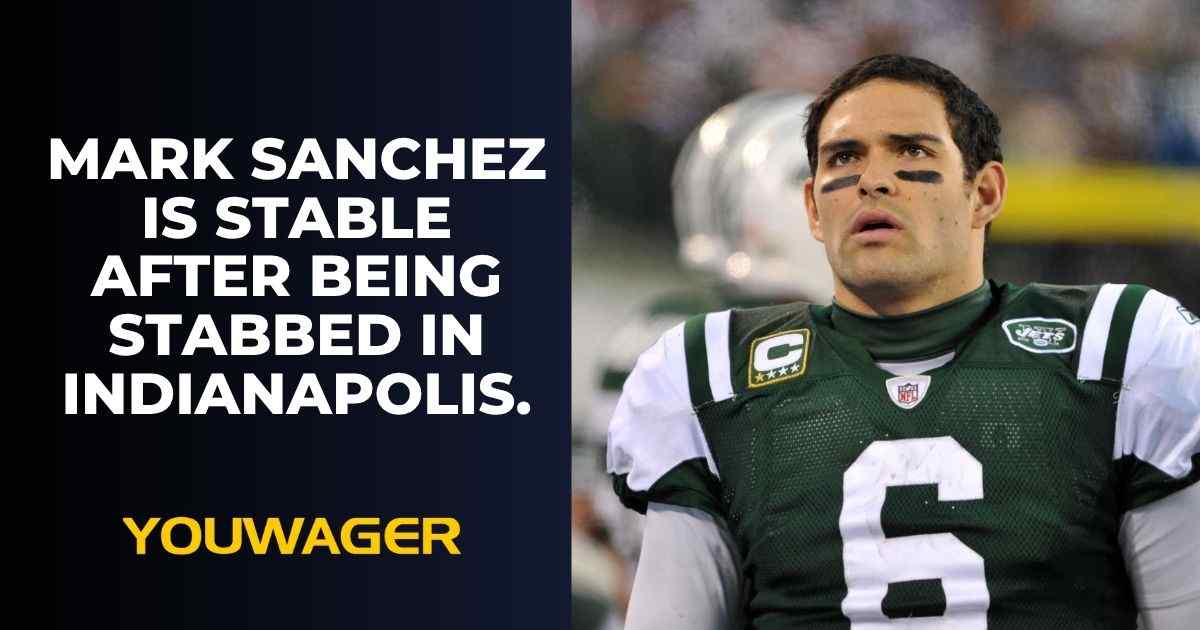 Mark Sanchez is stable after being stabbed in Indianapolis.
