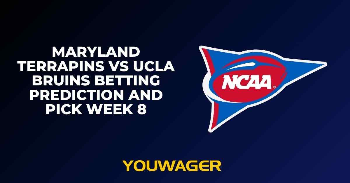 Maryland Terrapins vs UCLA Bruins Betting Prediction and Pick Week 8