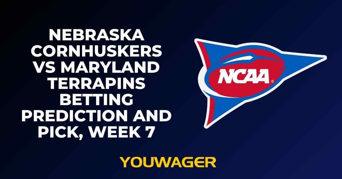 Nebraska Cornhuskers vs Maryland Terrapins Betting Prediction and Pick, Week 7