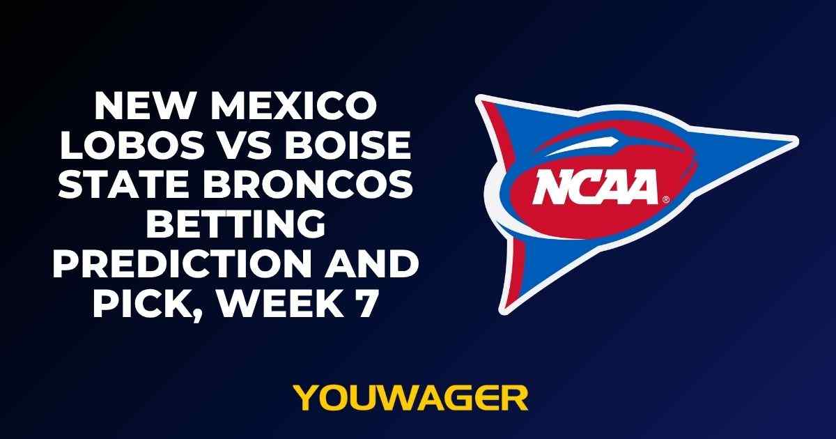 New Mexico Lobos vs Boise State Broncos Betting Prediction and Pick, Week 7