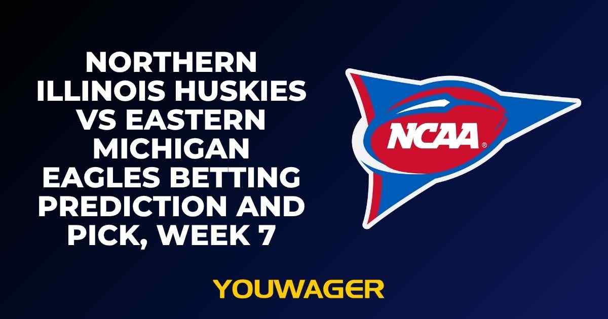 Northern Illinois Huskies vs Eastern Michigan Eagles Betting Prediction and Pick, Week 7