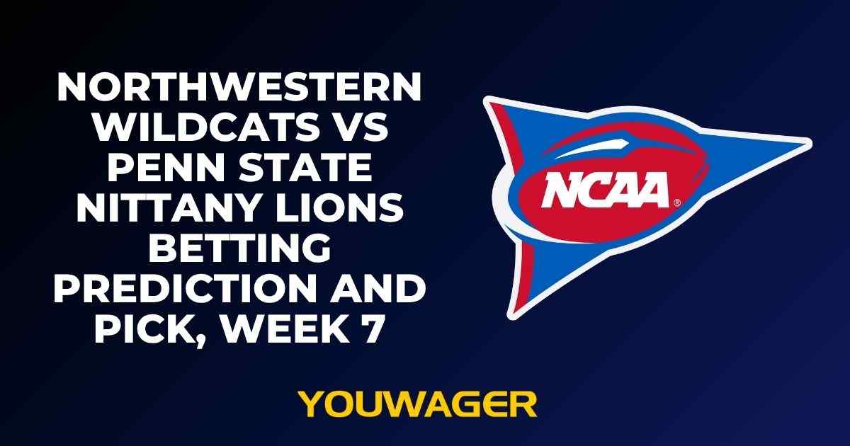 Northwestern Wildcats vs Penn State Nittany Lions Betting Prediction and Pick, Week 7