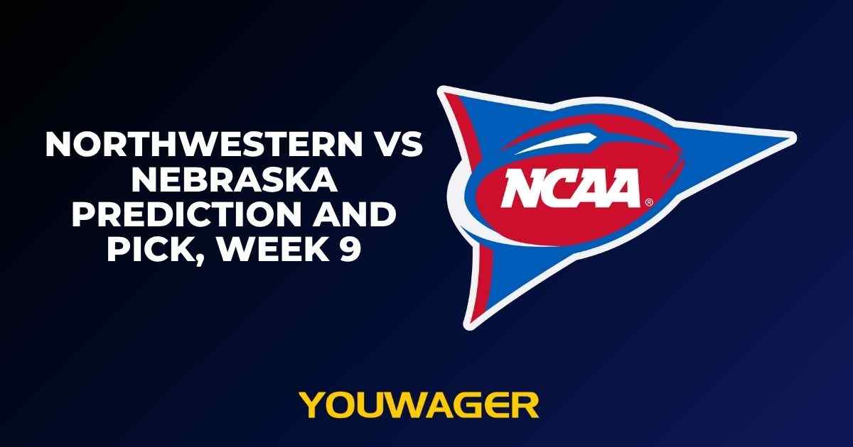 Northwestern vs Nebraska Prediction and Pick, Week 9