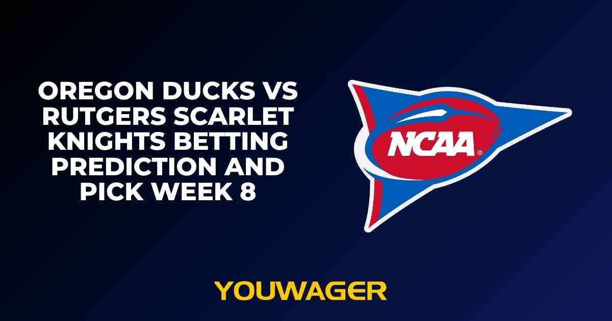 Oregon Ducks vs Rutgers Scarlet Knights Betting Prediction and Pick Week 8