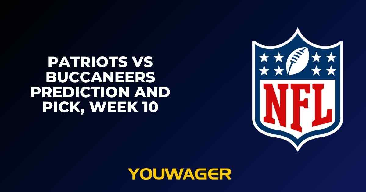 Patriots vs Buccaneers Prediction and Pick, Week 10