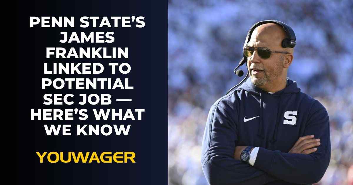 Penn State’s James Franklin Linked to Potential SEC Job — Here’s What We Know