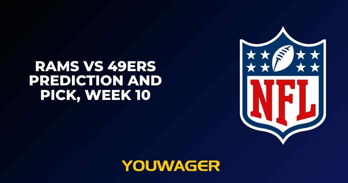 Rams vs 49ers Prediction and Pick, Week 10