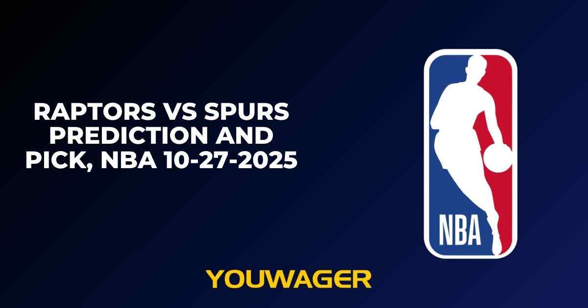 Raptors vs Spurs Prediction and Pick, NBA 10-27-2025