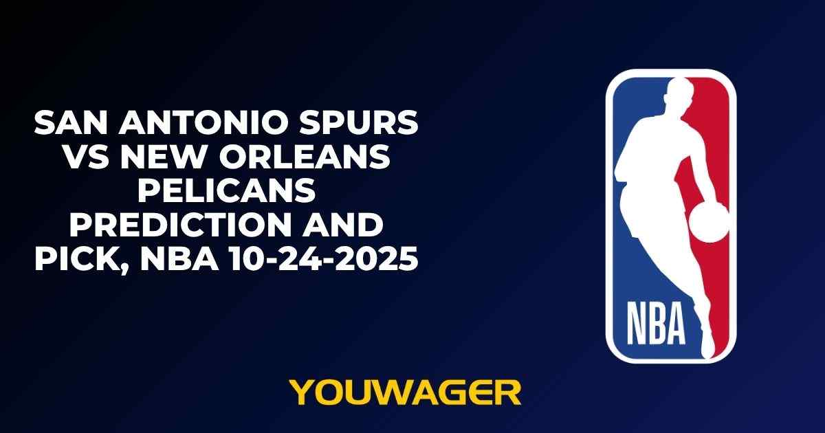 San Antonio Spurs vs New Orleans Pelicans Prediction and Pick, NBA 10-24-2025