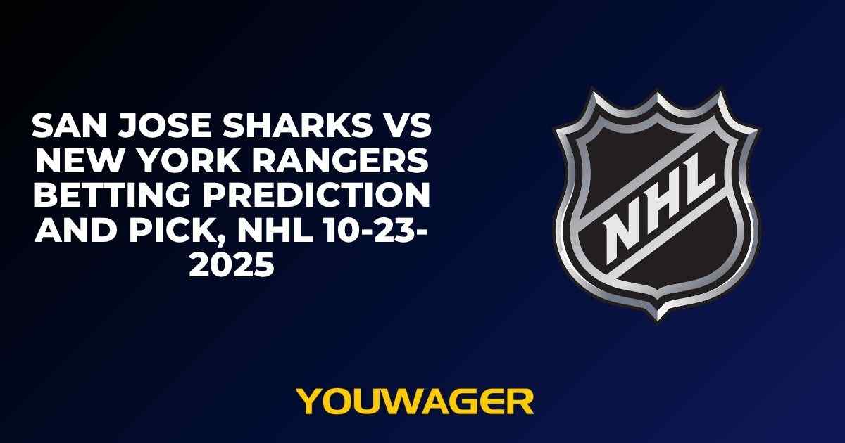 San Jose Sharks vs New York Rangers Betting Prediction and Pick, NHL 10-23-2025