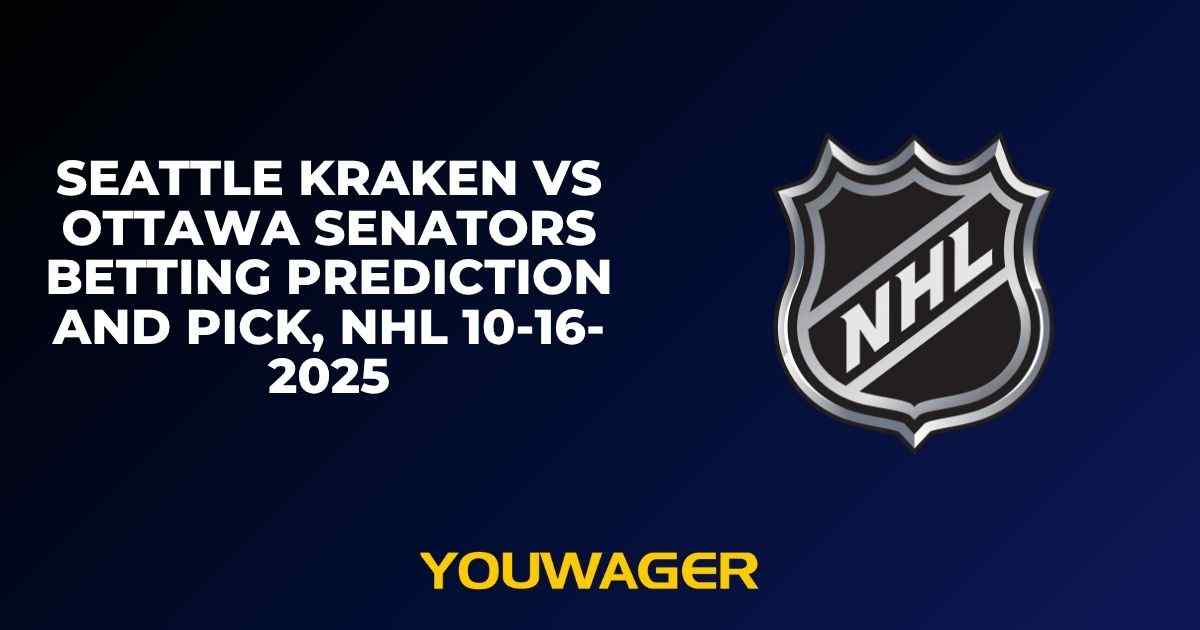 Seattle Kraken vs Ottawa Senators Betting Prediction and Pick, NHL 10-16-2025