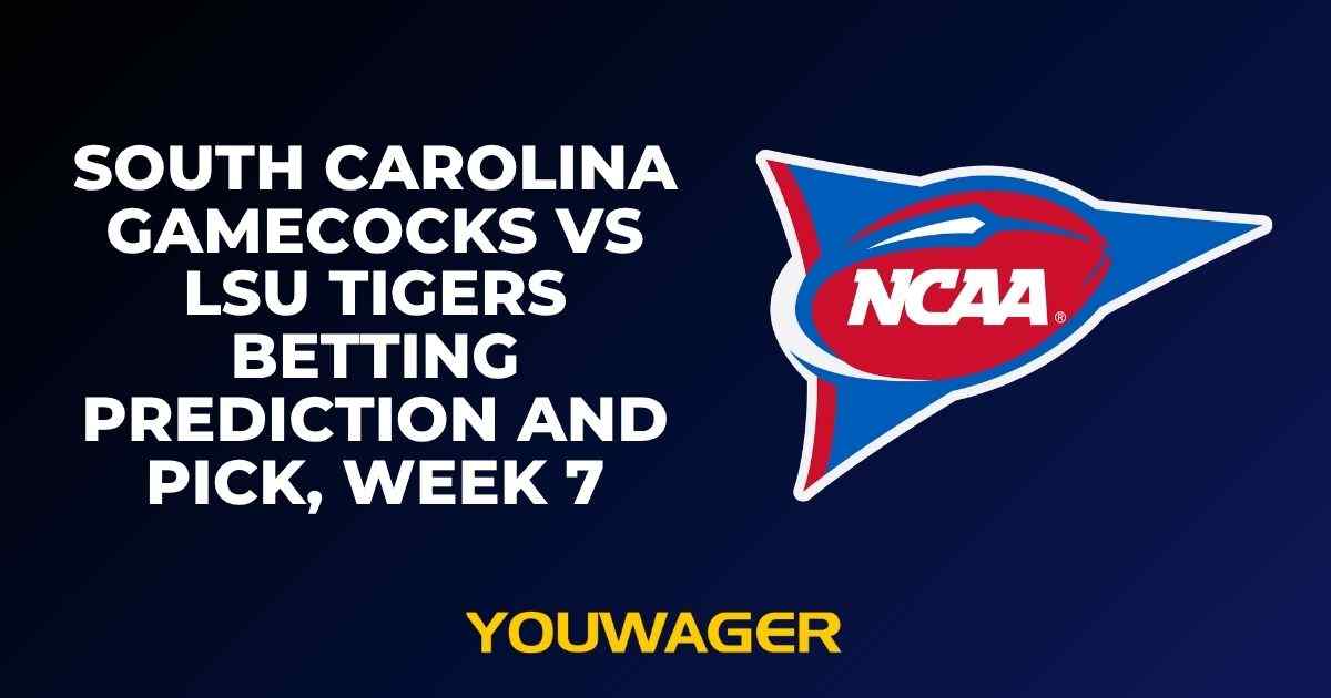 South Carolina Gamecocks vs LSU Tigers Betting Prediction and Pick, Week 7