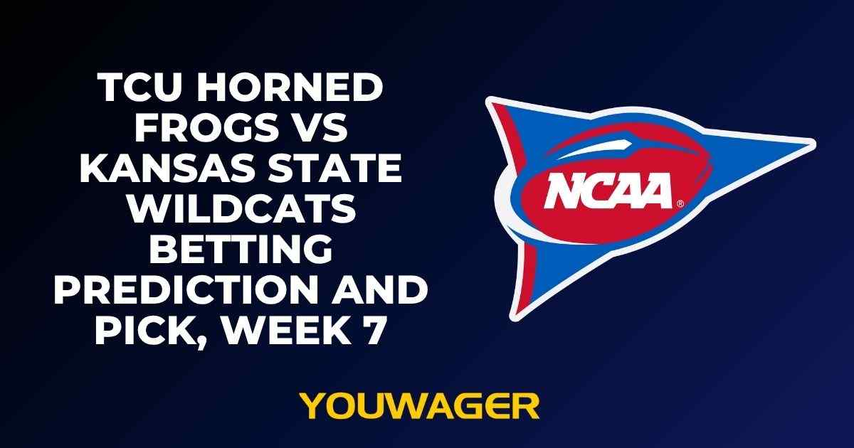 TCU Horned Frogs vs Kansas State Wildcats Betting Prediction and Pick, Week 7