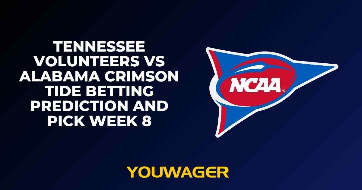 Tennessee Volunteers vs Alabama Crimson Tide Betting Prediction and Pick Week 8