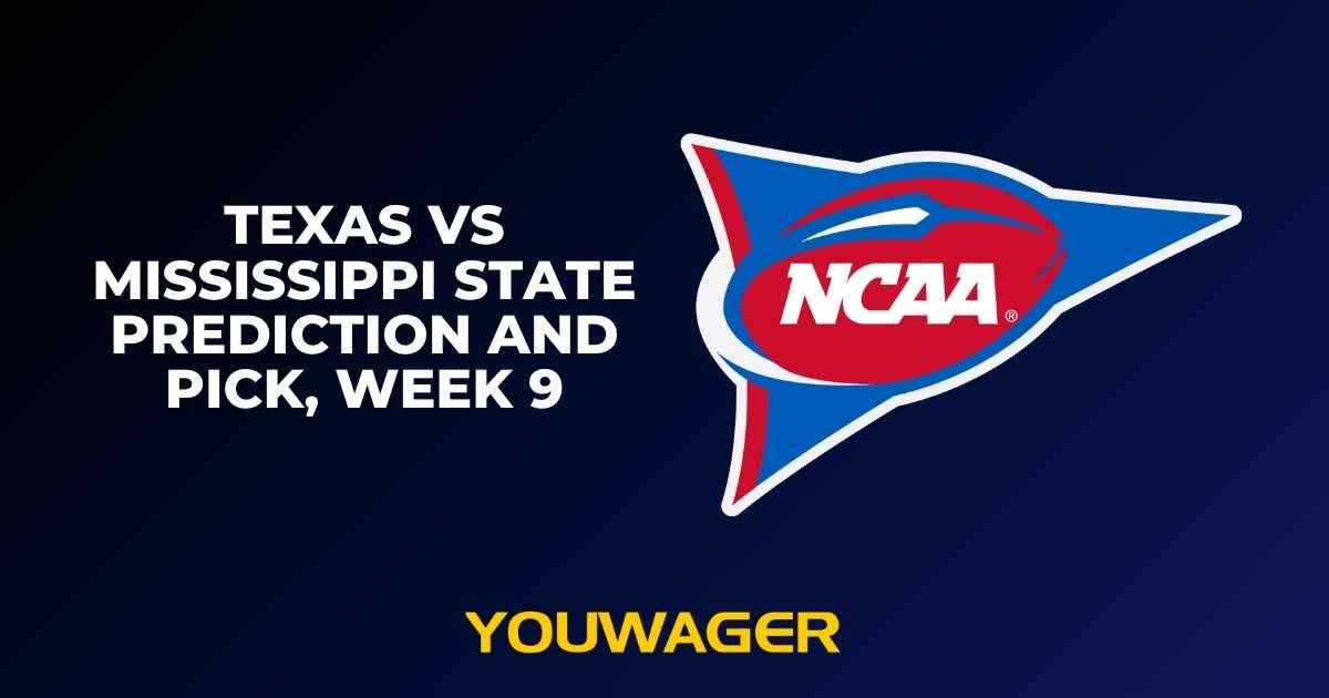 Texas vs Mississippi State Prediction and Pick, Week 9