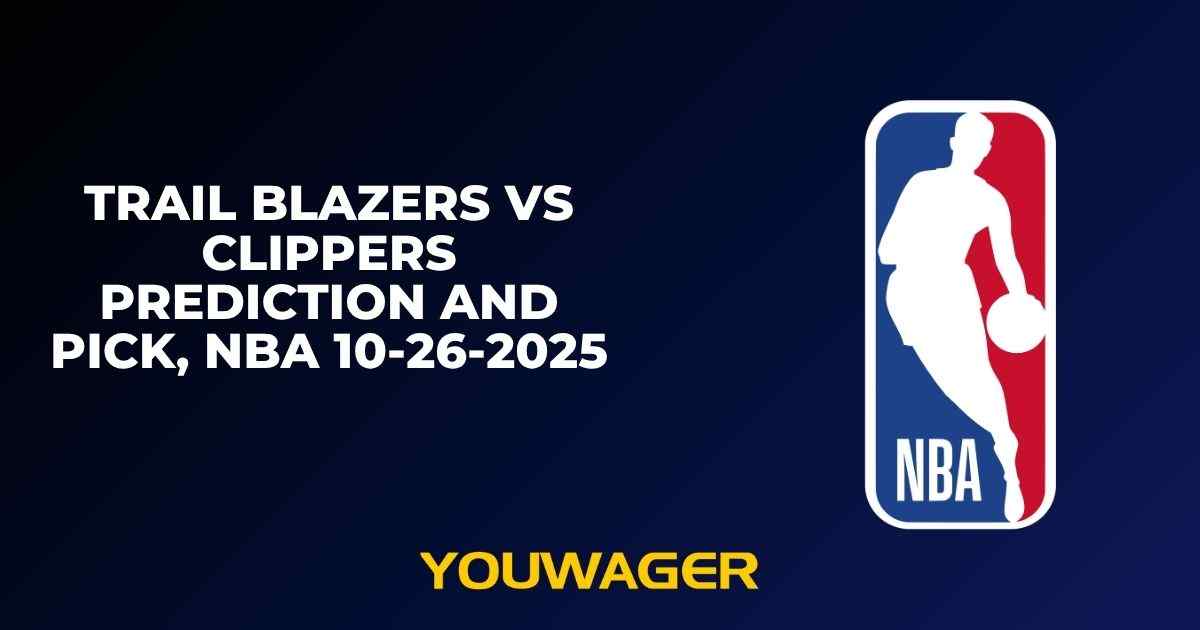 Trail Blazers vs Clippers Prediction and Pick, NBA 10-26-2025