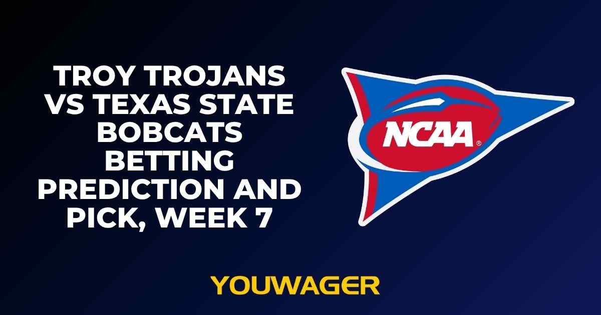 Troy Trojans vs Texas State Bobcats Betting Prediction and Pick, Week 7