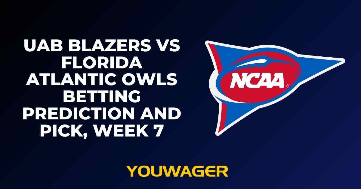 UAB Blazers vs Florida Atlantic Owls Betting Prediction and Pick, Week 7