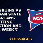 UCLA Bruins vs Michigan State Spartans Betting Prediction and Pick, Week 7