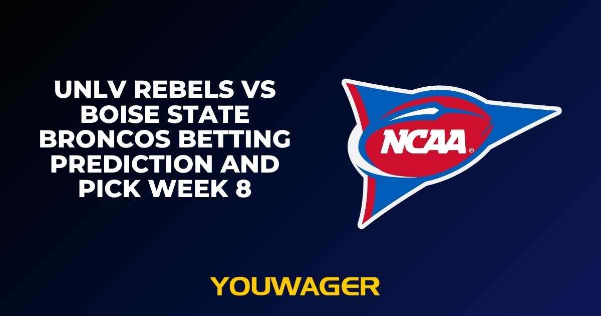 UNLV Rebels vs Boise State Broncos Betting Prediction and Pick Week 8