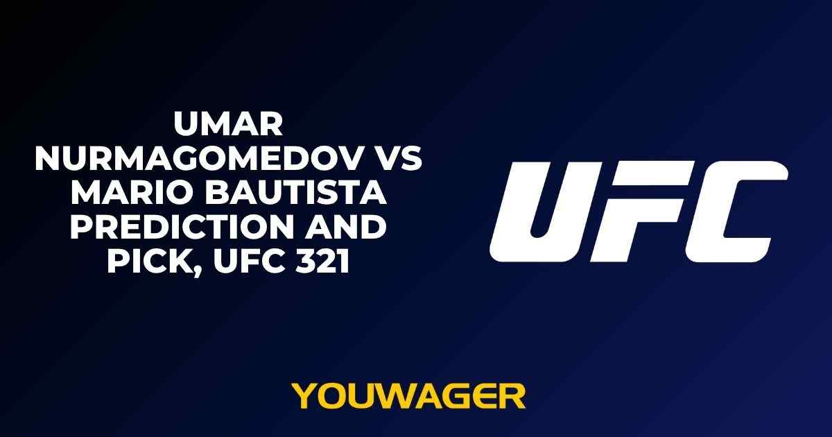 Umar Nurmagomedov vs Mario Bautista Prediction and Pick, UFC 321