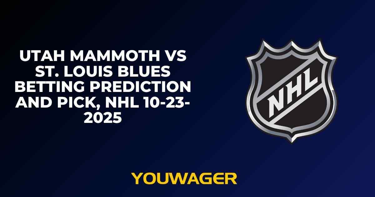 Utah Mammoth vs St. Louis Blues Betting Prediction and Pick, NHL 10-23-2025