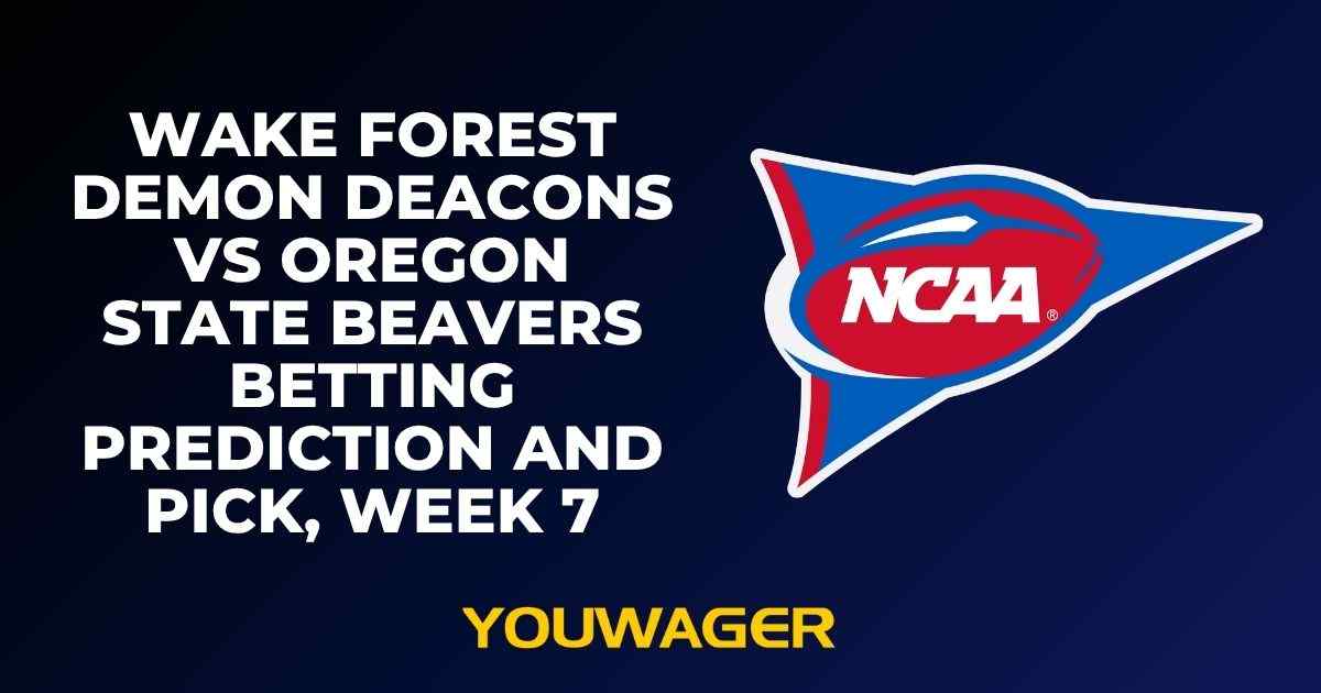 Wake Forest Demon Deacons vs Oregon State Beavers Betting Prediction and Pick, Week 7