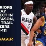 Warriors Stay Perfect in Preseason, Beat Trail Blazers 118-111
