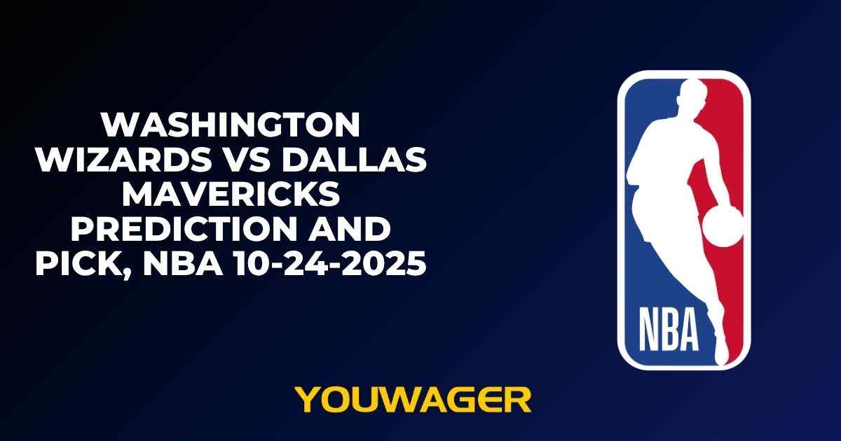 Washington Wizards vs Dallas Mavericks Prediction and Pick, NBA 10-24-2025
