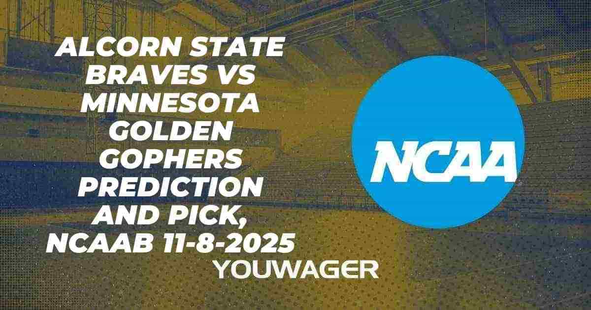 Alcorn State Braves vs Minnesota Golden Gophers Prediction and Pick, NCAAB 11-8-2025