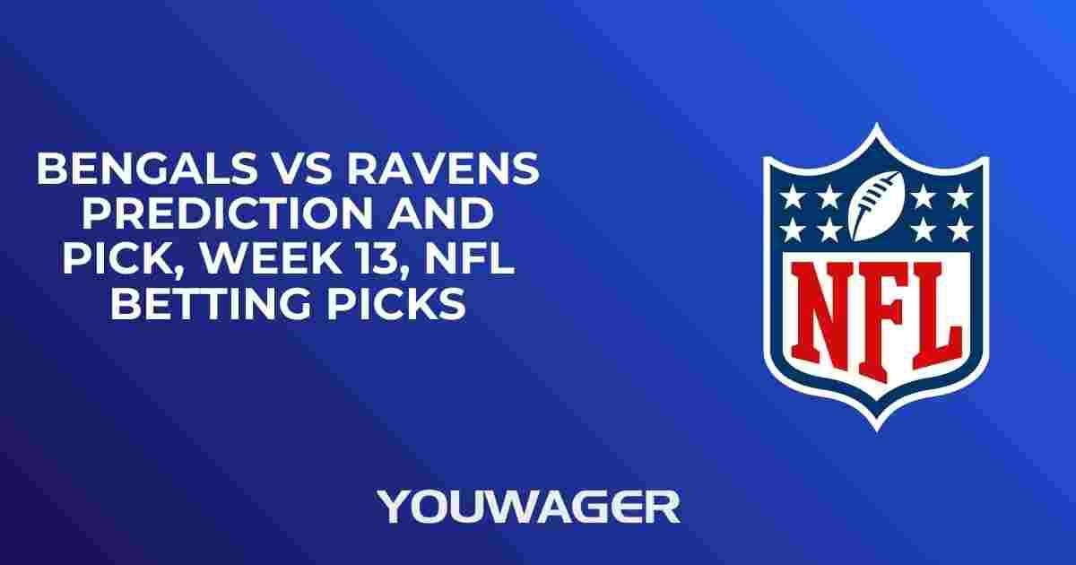 Bengals vs Ravens Prediction and Pick, Week 13, NFL Betting Picks