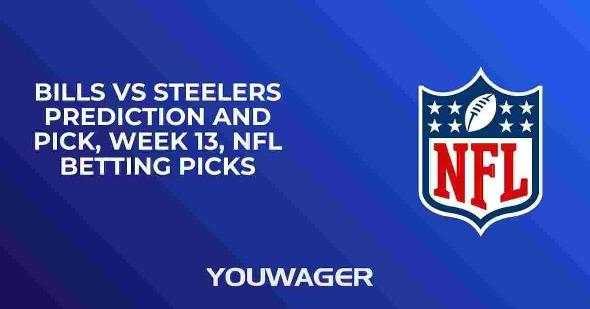 Bills vs Steelers Prediction and Pick, Week 13, NFL Betting Picks