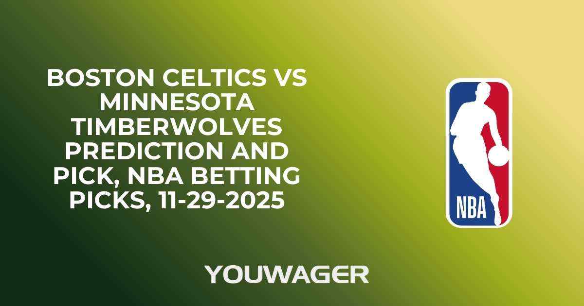 Boston Celtics vs Minnesota Timberwolves Prediction and Pick, NBA Betting Picks, 11-29-2025