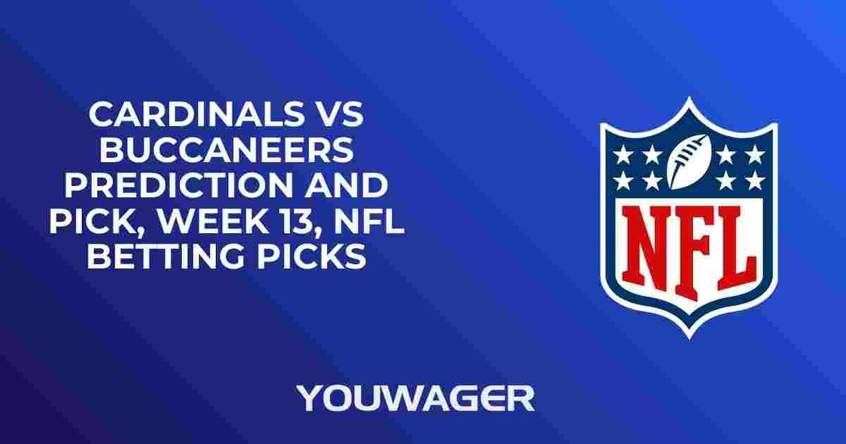 Cardinals vs Buccaneers Prediction and Pick, Week 13, NFL Betting Picks