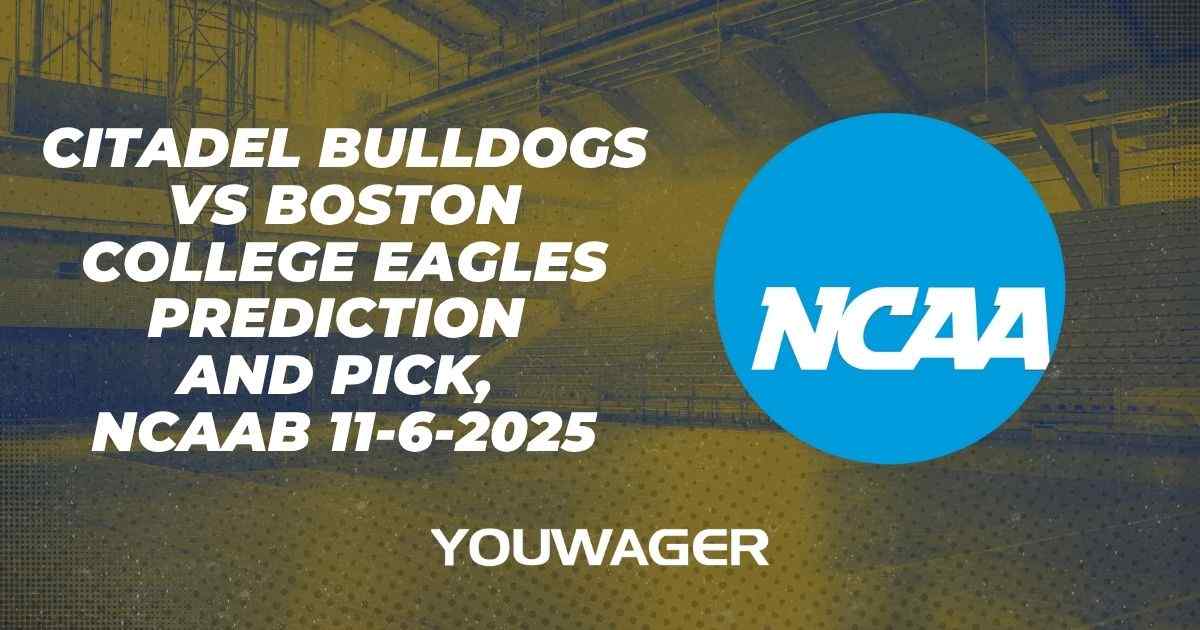 Citadel Bulldogs vs Boston College Eagles Prediction and Pick, NCAAB 11-6-2025