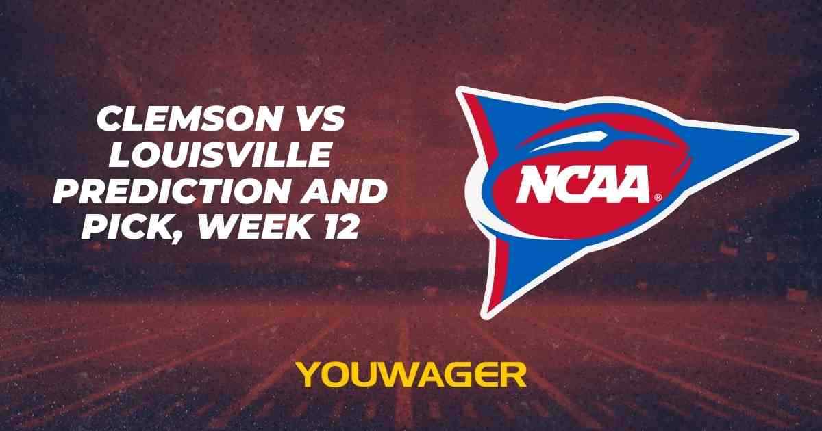 Clemson vs Louisville Prediction and Pick, Week 12