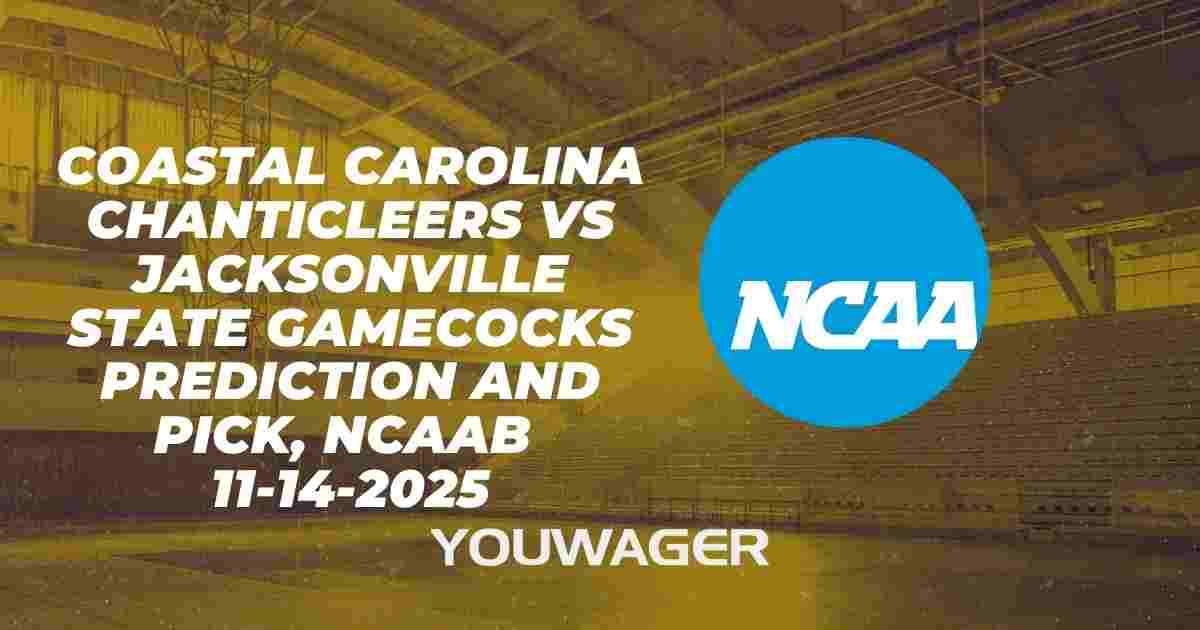 Coastal Carolina Chanticleers vs Jacksonville State Gamecocks Prediction and Pick, NCAAB 11-14-2025