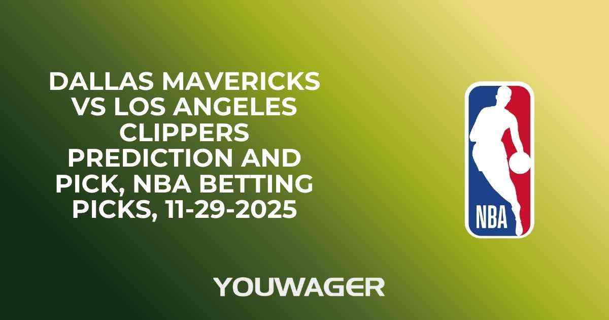Dallas Mavericks vs Los Angeles Clippers Prediction and Pick, NBA Betting Picks, 11-29-2025