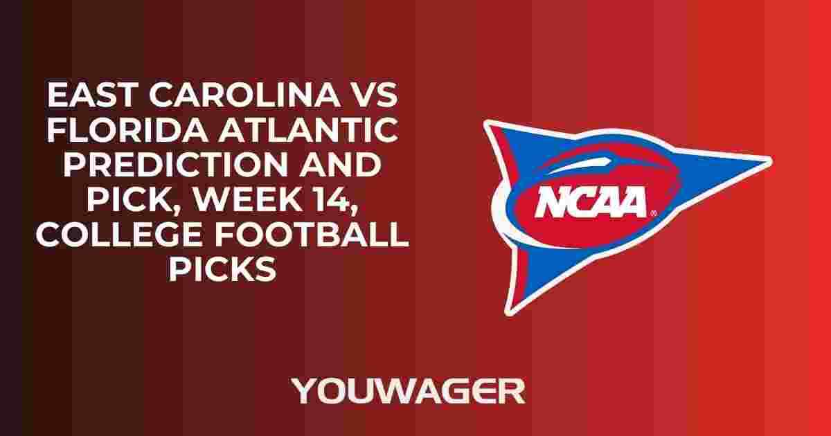 East Carolina vs Florida Atlantic Prediction and Pick, Week 14, College Football Picks