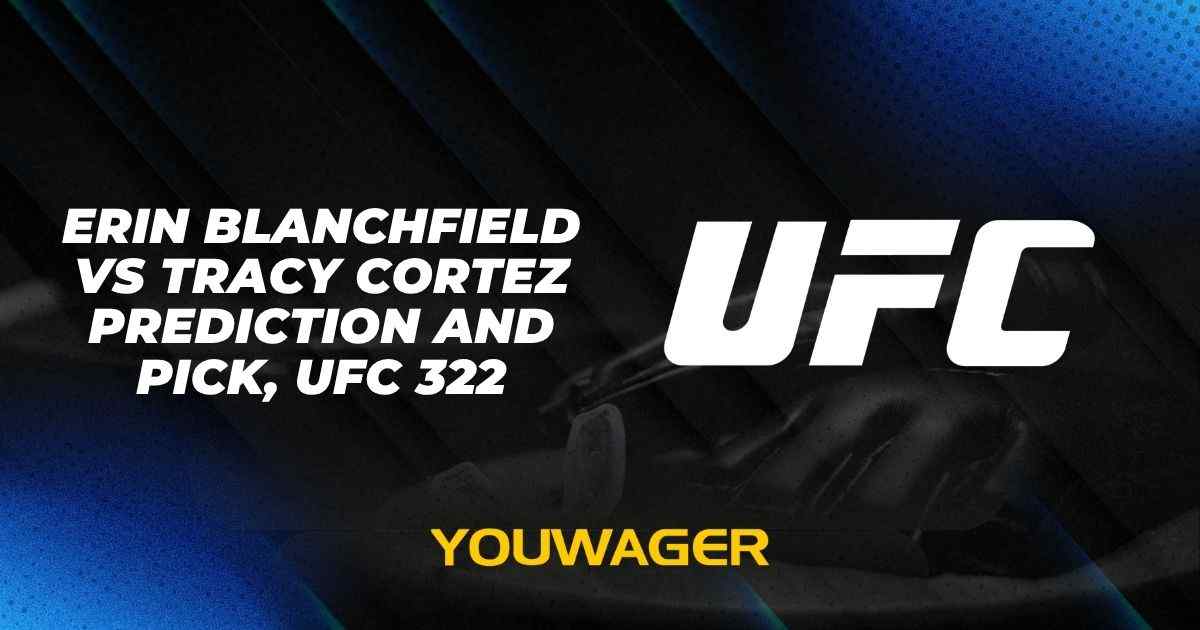 Erin Blanchfield vs Tracy Cortez Prediction and Pick, UFC 322